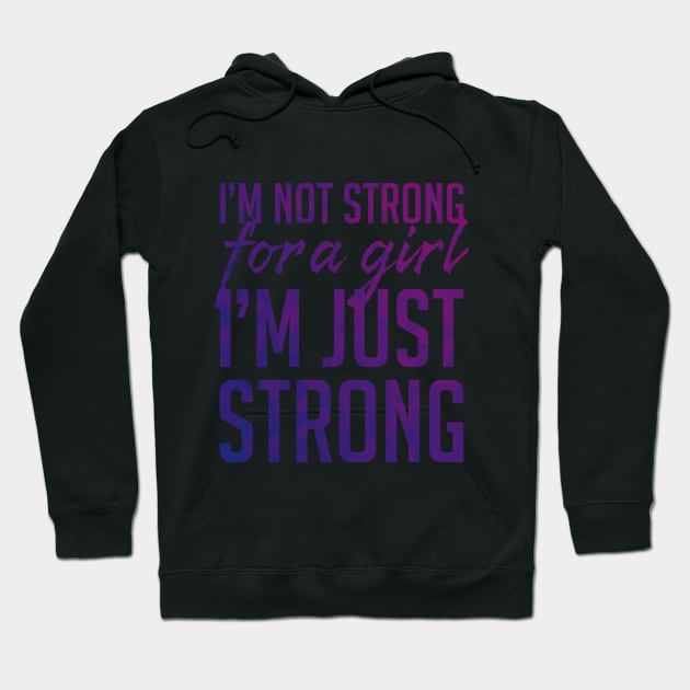 Strong for a Girl Hoodie by polliadesign